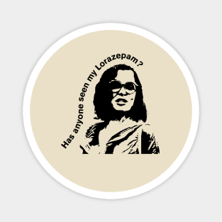 Has anyone seen my Lorazepam? Magnet